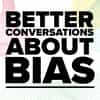 Better-Conversations-about-Bias-200