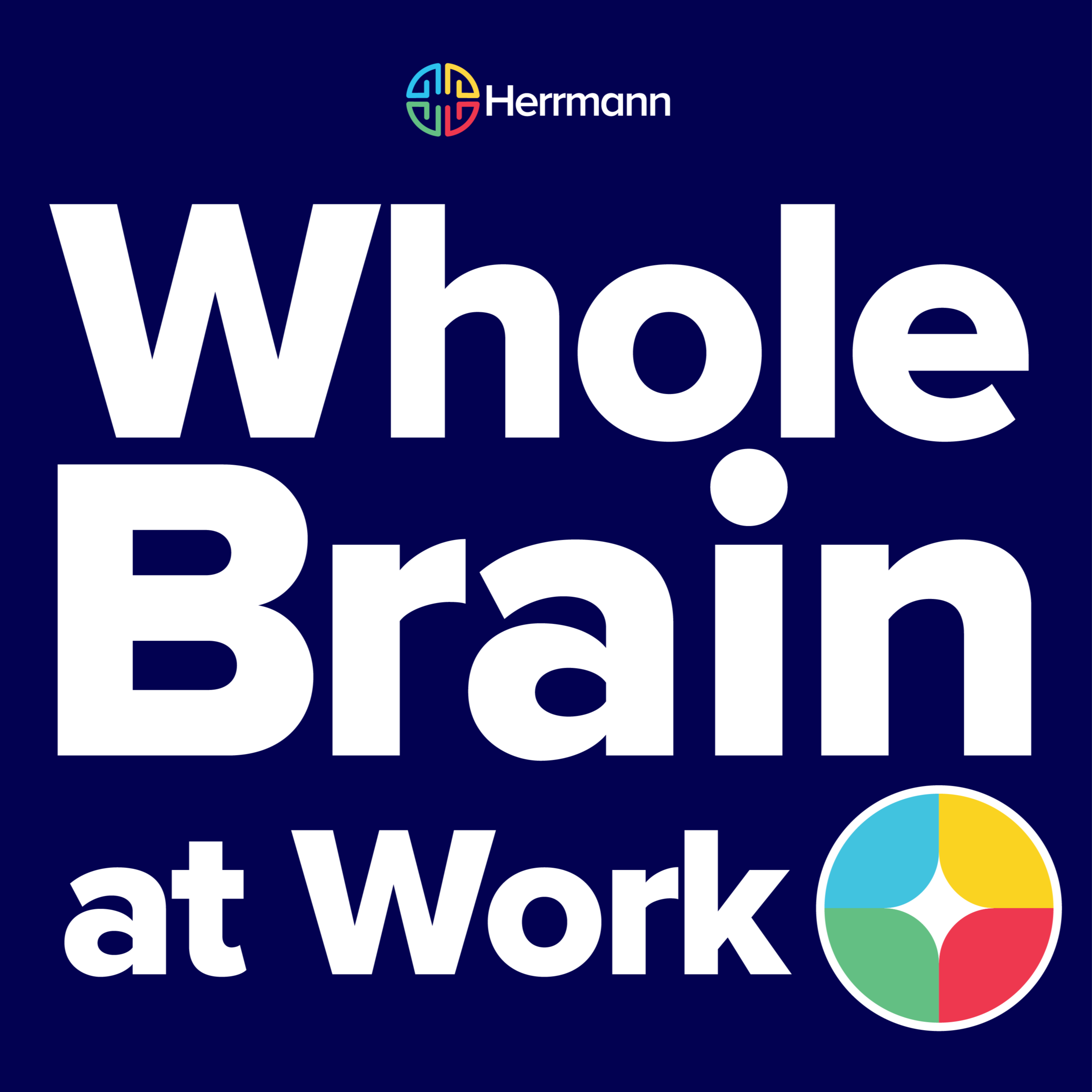 Welcome to The Whole Brain® at Work Podcast